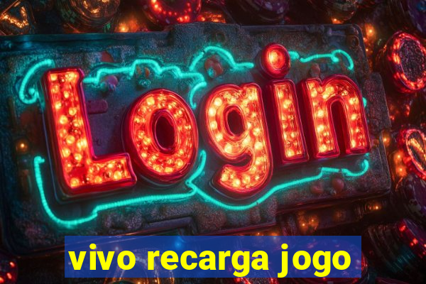 vivo recarga jogo